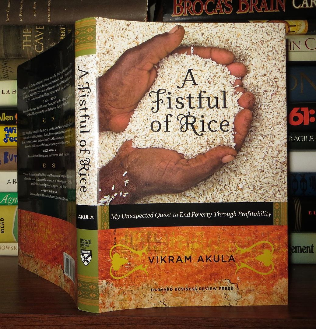 AKULA, VIKRAM - A Fistful of Rice My Unexpected Quest to End Poverty Through Profitability