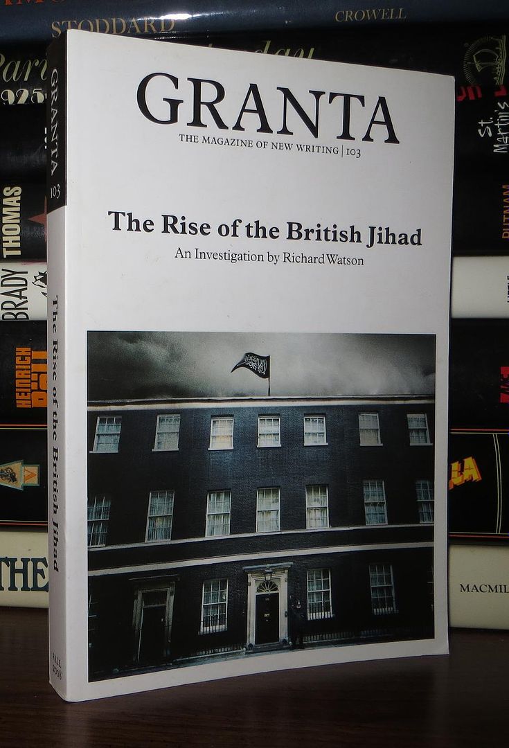 COWLEY, JASON - ELIZABETH LOWRY, ET AL - Granta 103 the Rise of the British Jihad