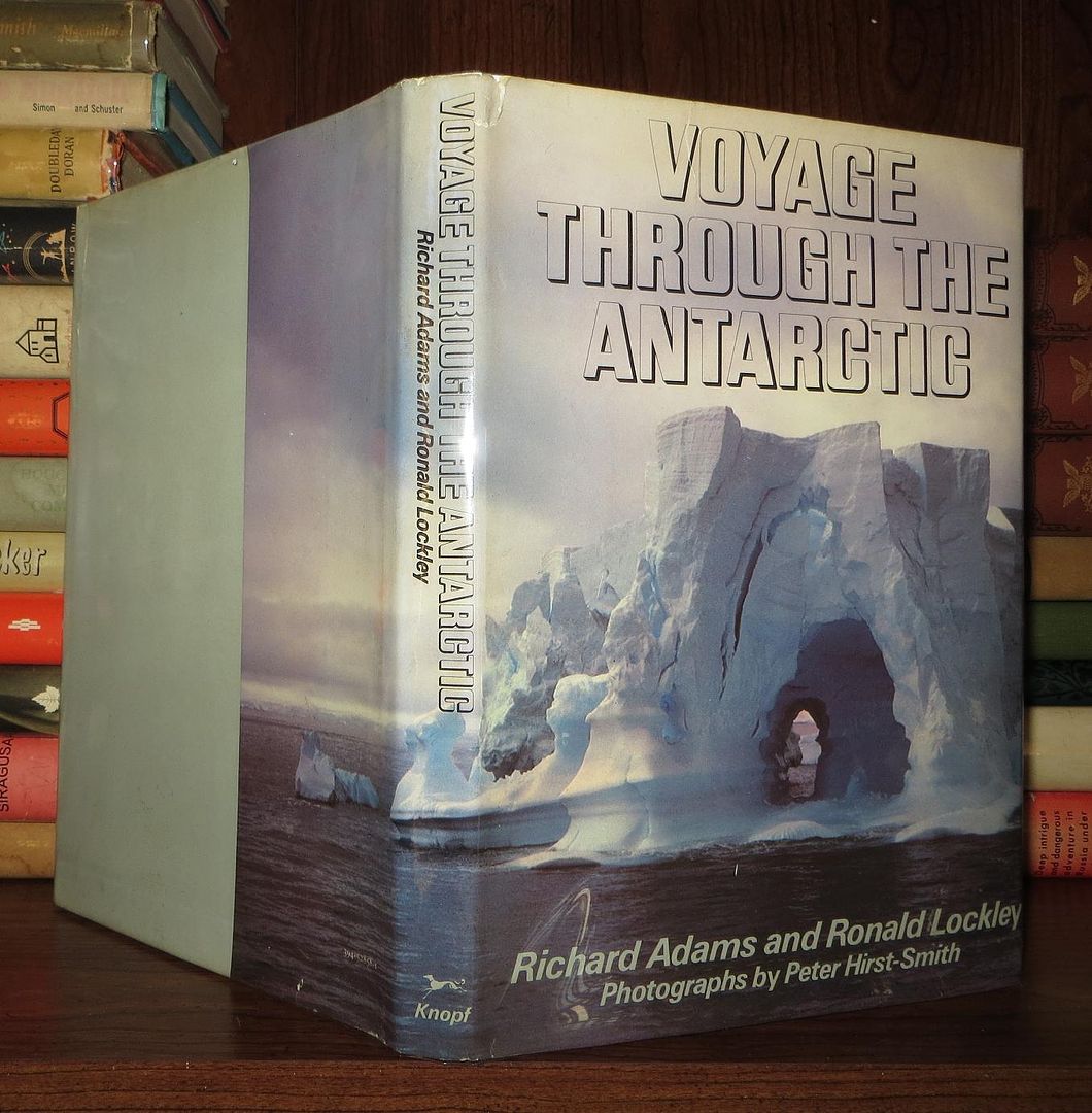 ADAMS, RICHARD; RONALD LOCKLEY; PHOTOS PETER HIRST-SMITH - Voyage Through the Antarctic
