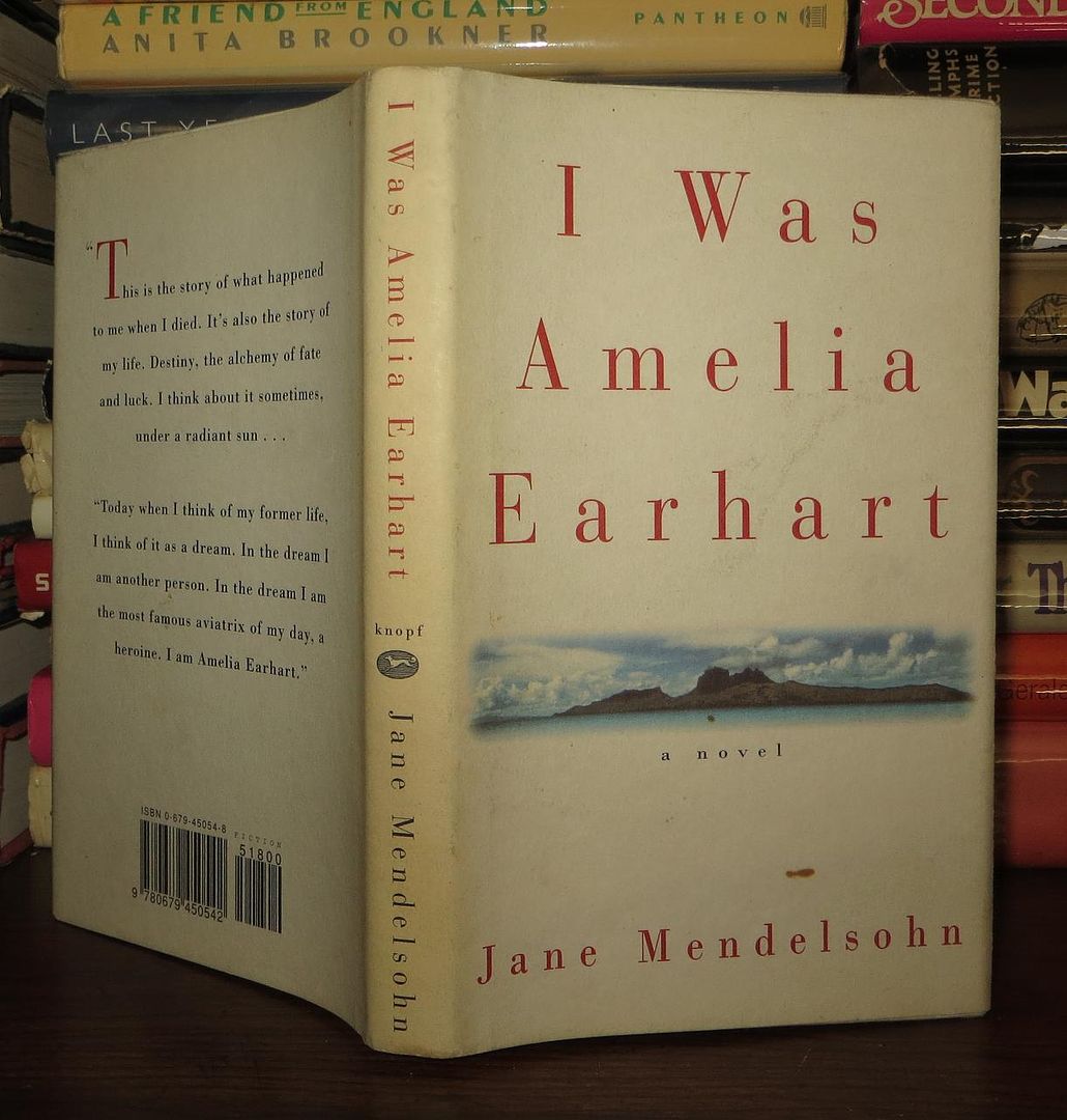 MENDELSOHN, JANE - I Was Amelia Earhart
