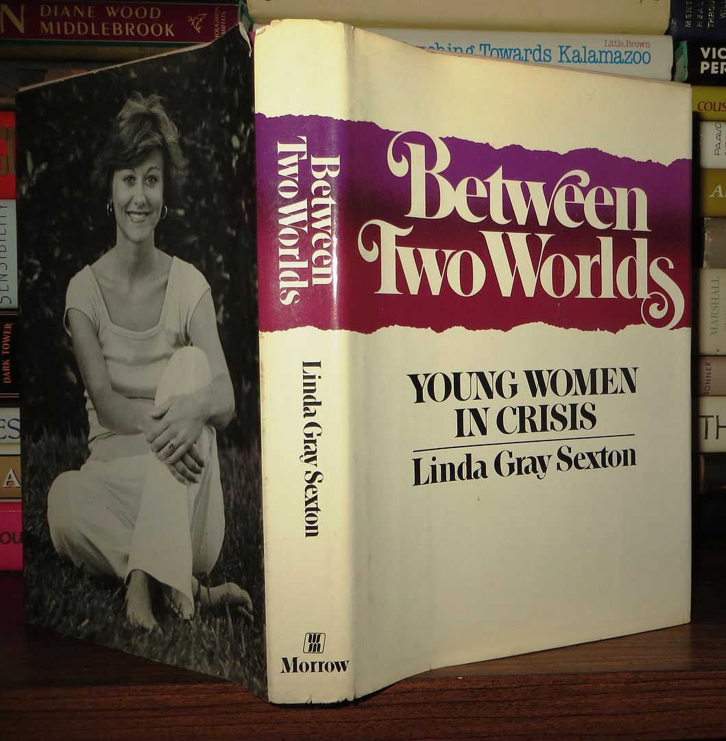 SEXTON, LINDA GRAY - Between Two Worlds Young Women in Crisis