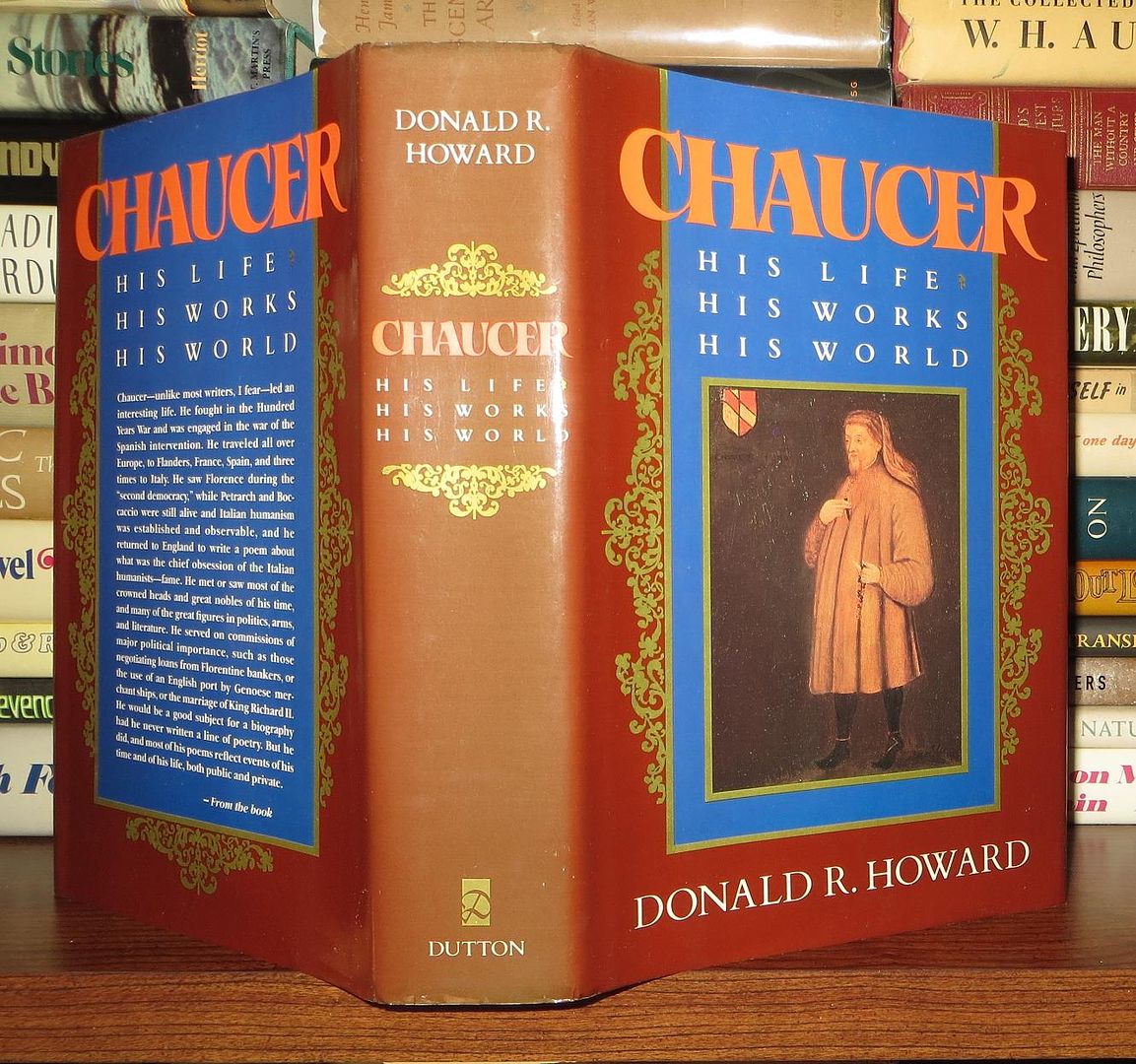 HOWARD, DONALD R. - Chaucer His Life, His Works, His World