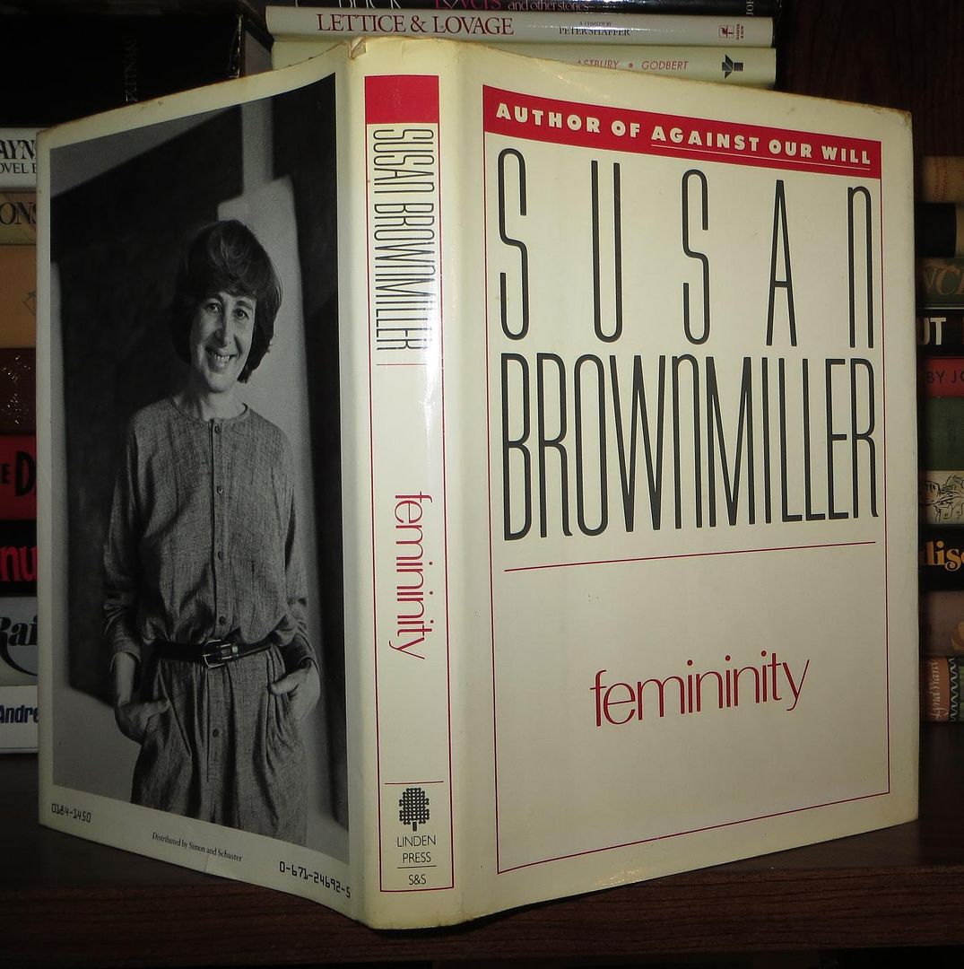 BROWNMILLER, SUSAN - Femininity