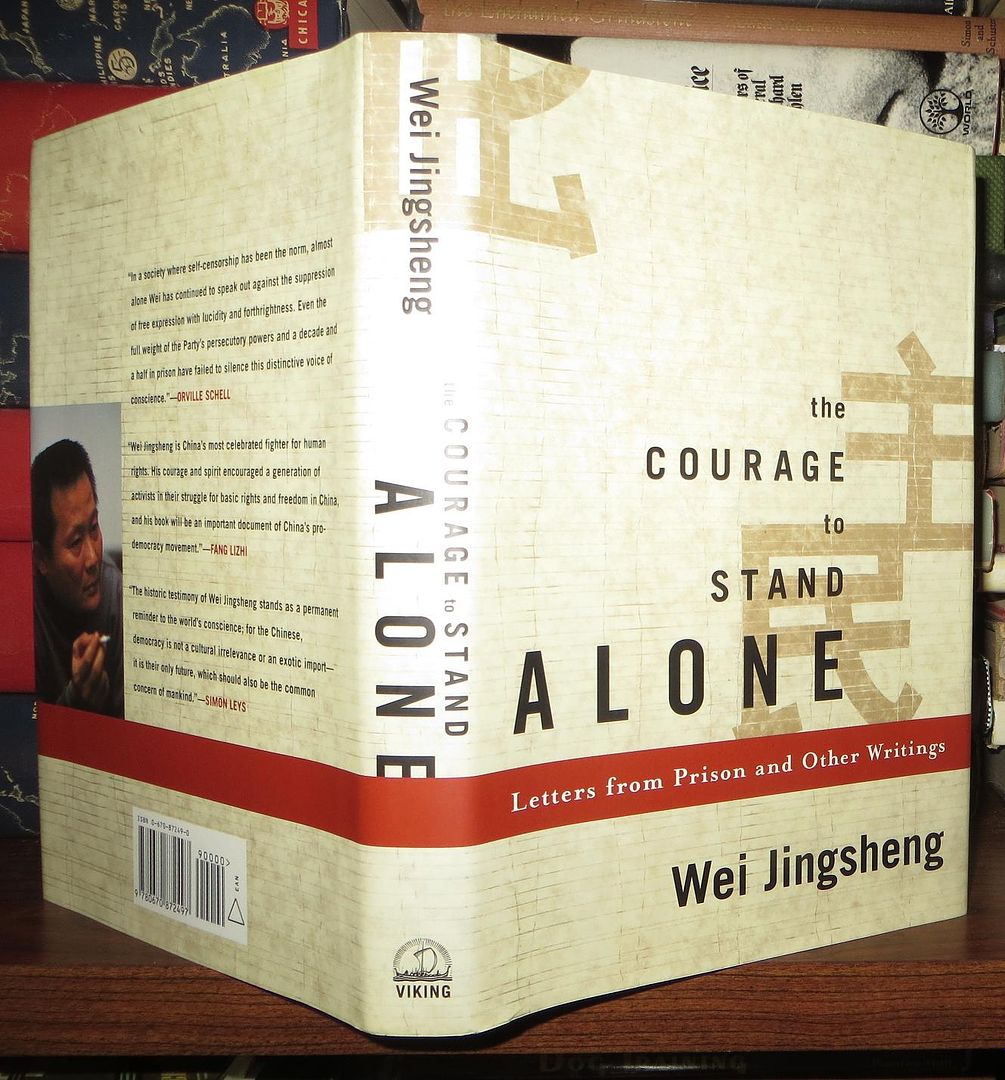 WEI, JINGSHENG - The Courage to Stand Alone Letters from Prison and Other Writings
