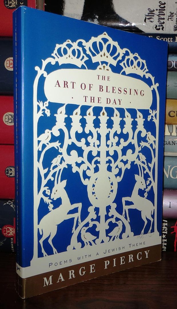 PIERCY, MARGE - The Art of Blessing the Day Poems with a Jewish Theme