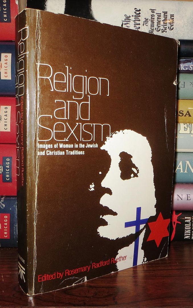 RUETHER, ROSEMARY RADFORD - Religion and Sexism Images of Woman in the Jewish and Christian Traditions