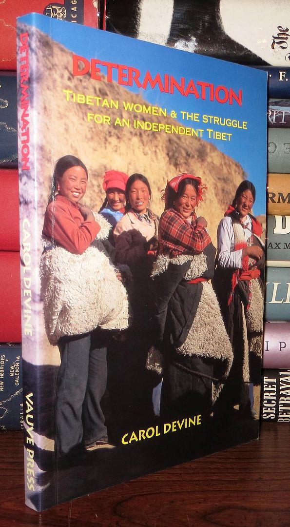 DEVINE, CAROL - Determination Tibetan Women & the Struggle for an Independent Tibet