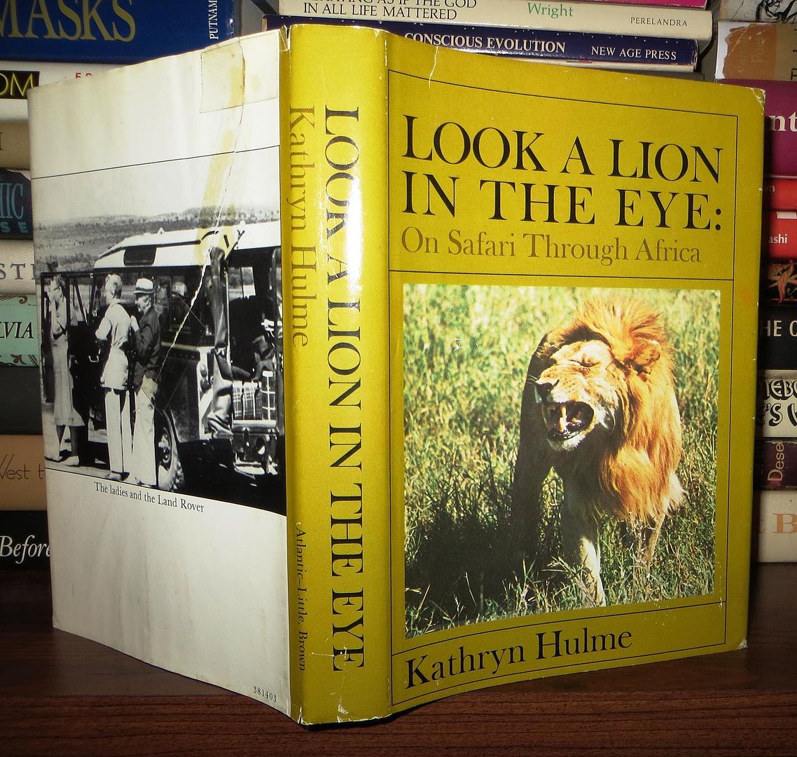 HULME, KATHRYN & ELNA RAPP (JACKET) - Look a Lion in the Eye on Safari Through Africa