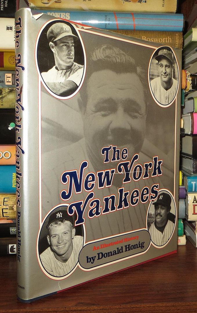 HONIG, DONALD - The New York Yankees an Illustrated History