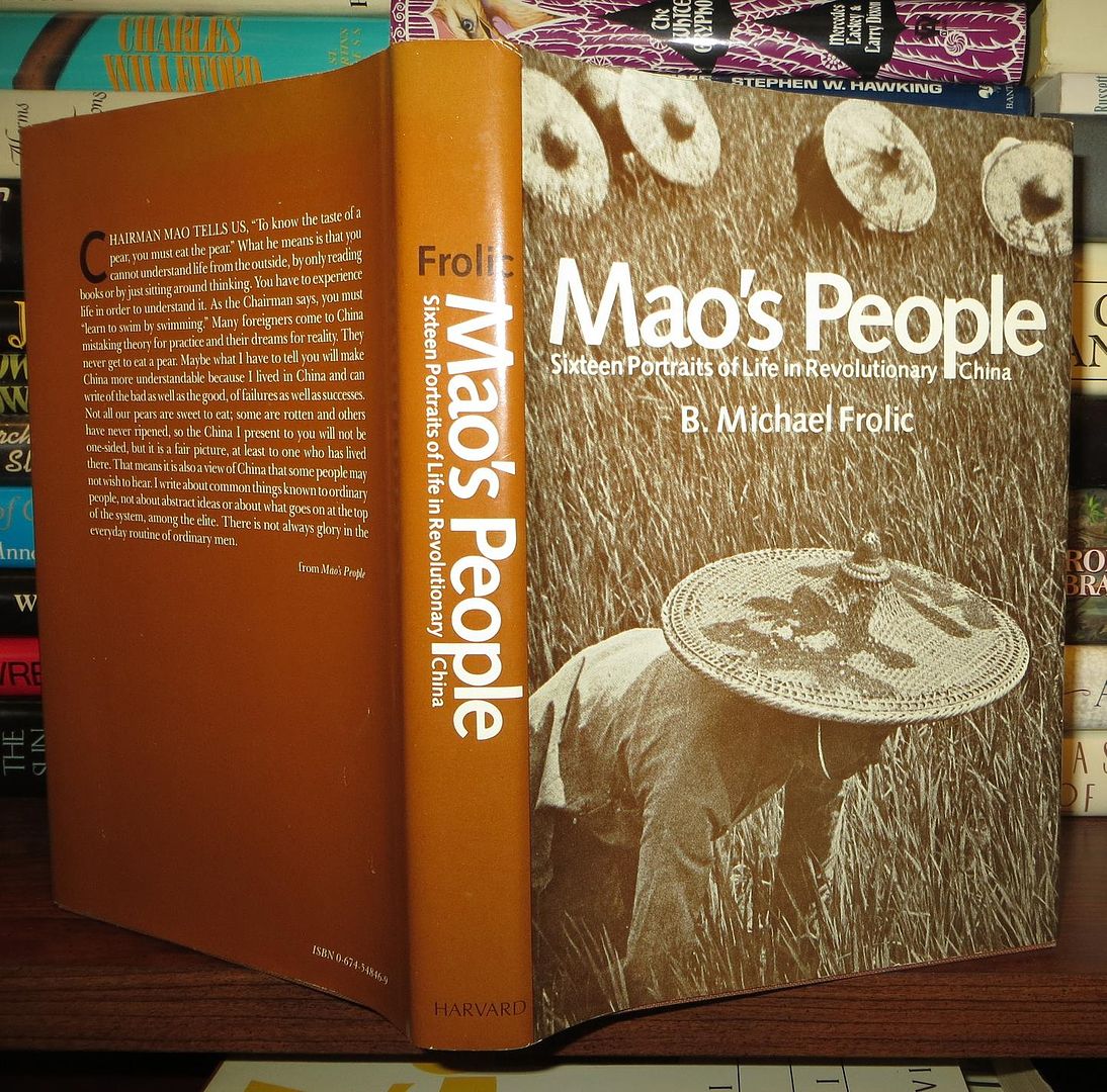FROLIC, B. M. - Mao's People Sixteen Portraits of Life in Revolutionary China