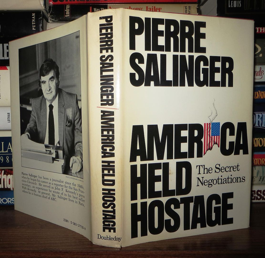 SALINGER, PIERRE - America Held Hostage the Secret Negotiations