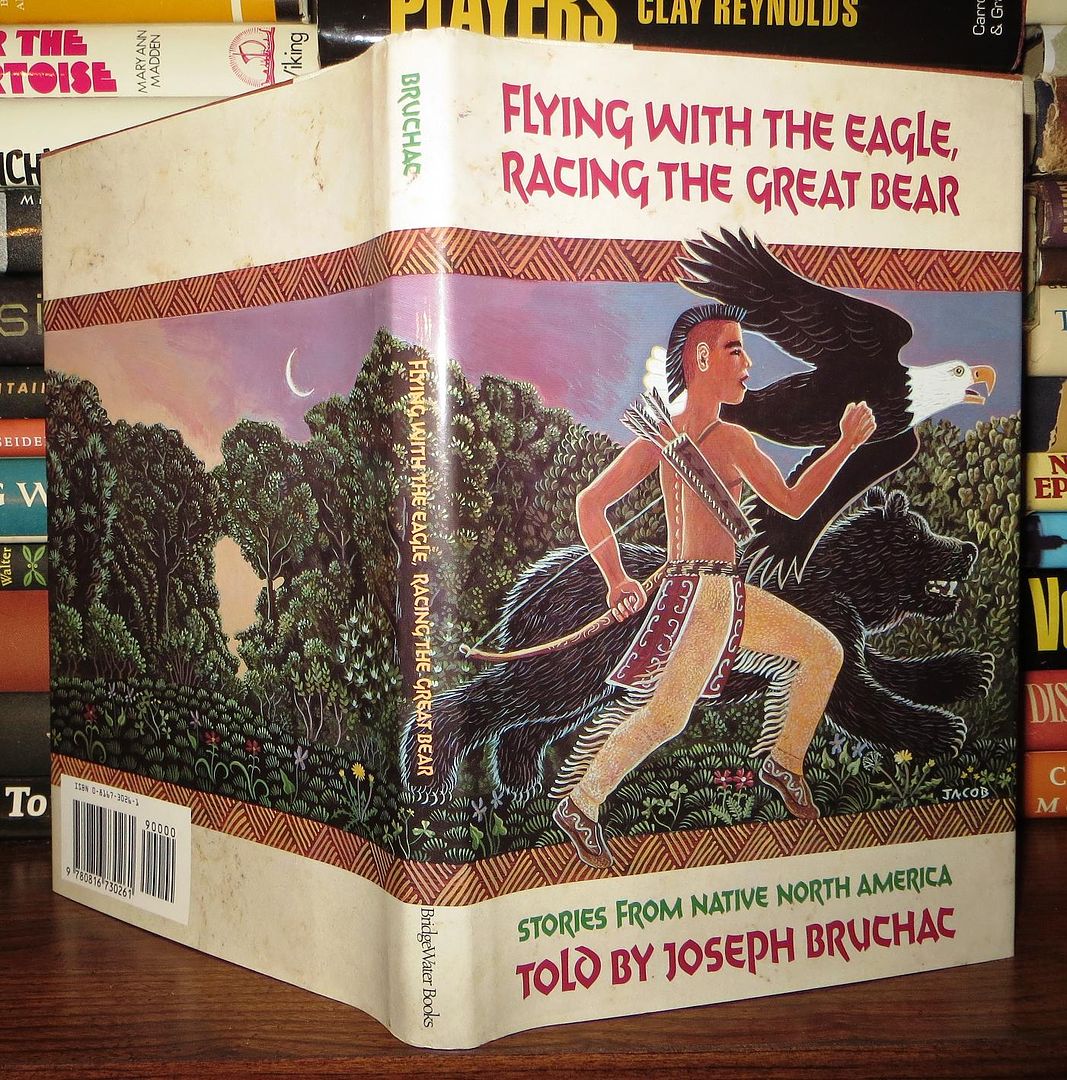 BRUCHAC, JOSEPH - Flying with the Eagle, Racing the Great Bear