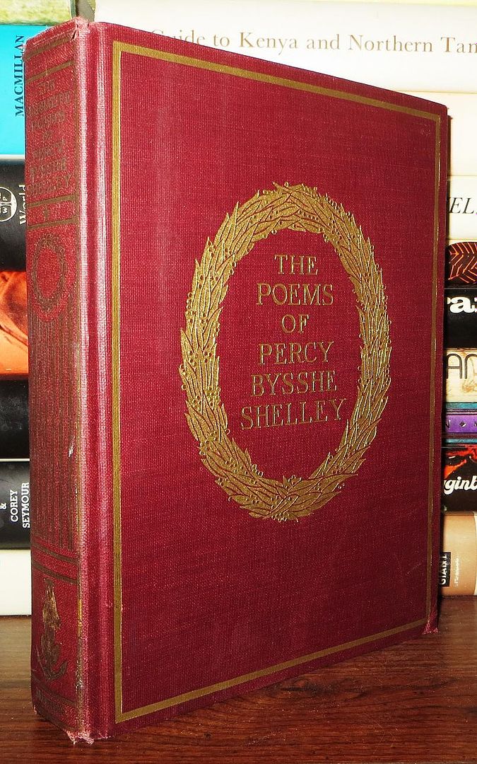 SHELLEY, PERCY BYSSHE - The Narrative Poems of Percy Bysshe Shelley Arranged in Chronological Order, Volume I