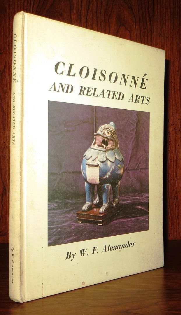 ALEXANDER, W. F. - Cloisonne and Related Arts