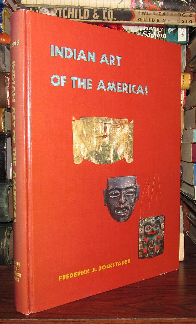DOCKSTADER, FREDERICK J. - Indian Art of the Americas