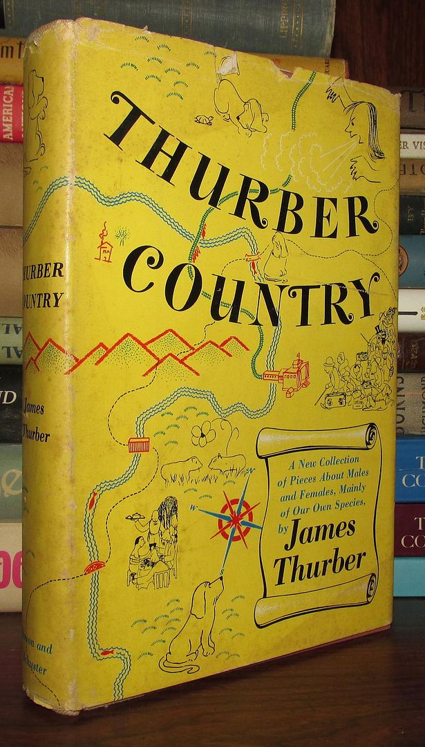 THURBER, JAMES - Thurber Country a New Collection of Pieces About Males and Females Mainly of Our Own Species