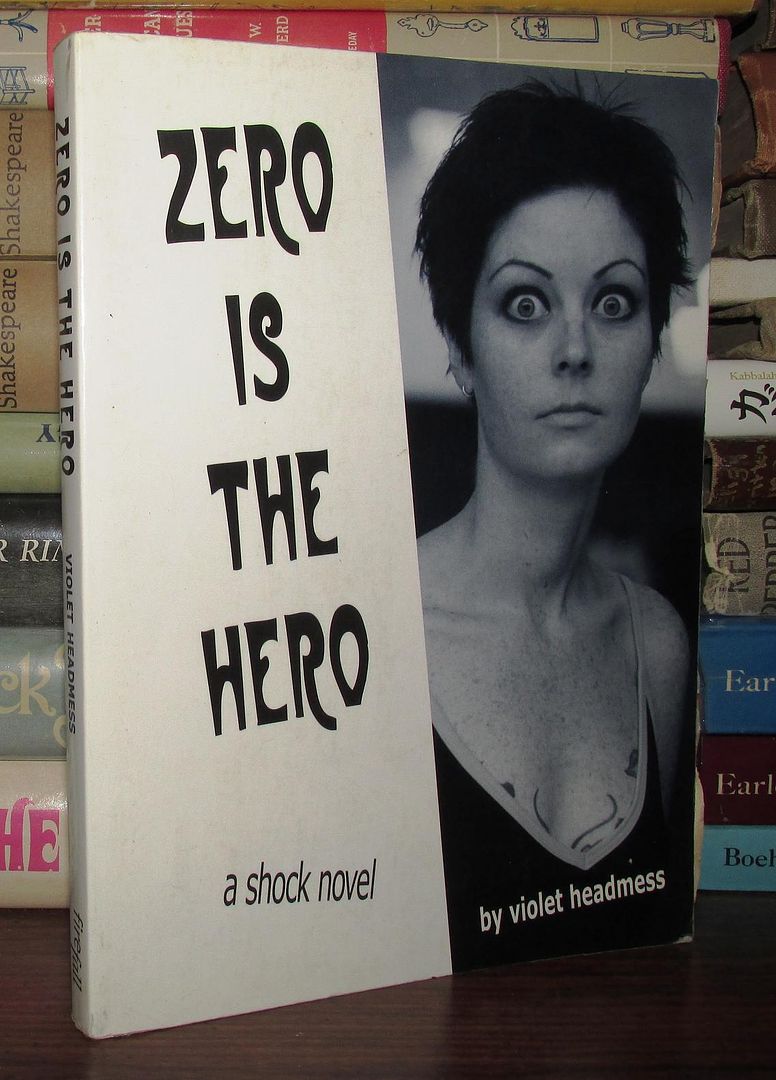 HEADMESS, VIOLET - Zero Is the Hero : A Shock Novel