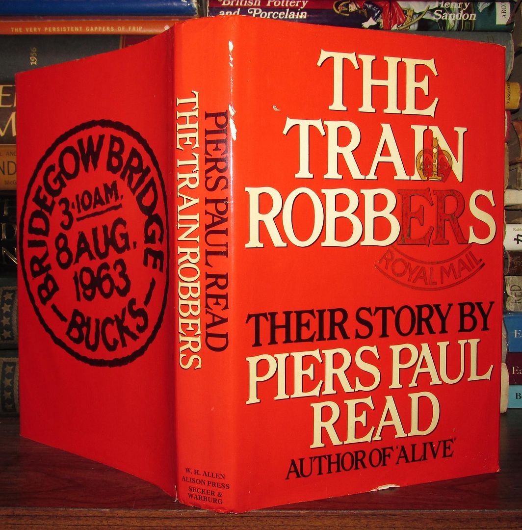 READ, PIERS PAUL - The Train Robbers Their Story