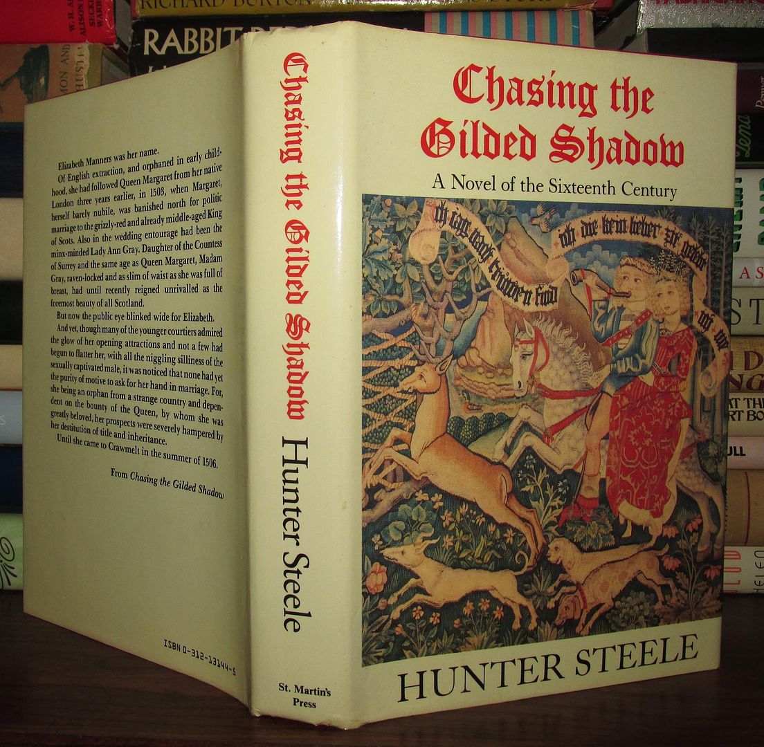 STEELE, HUNTER - Chasing the Gilded Shadow a Tale of the Time of James IV of Scotland