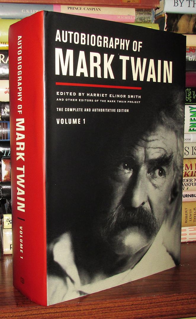 MARK TWAIN - Autobiography of Mark Twain, Volume 1 the Complete and Authoritative Edition