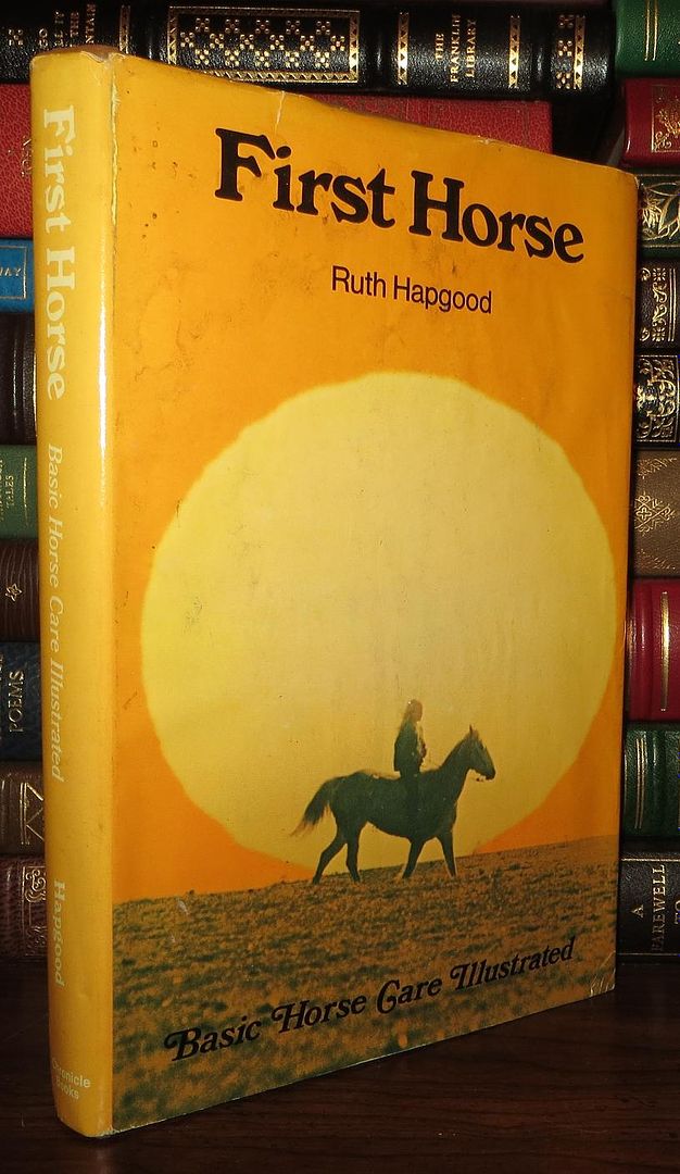 HAPGOOD, RUTH - First Horse Basic Horse Care Illustrated