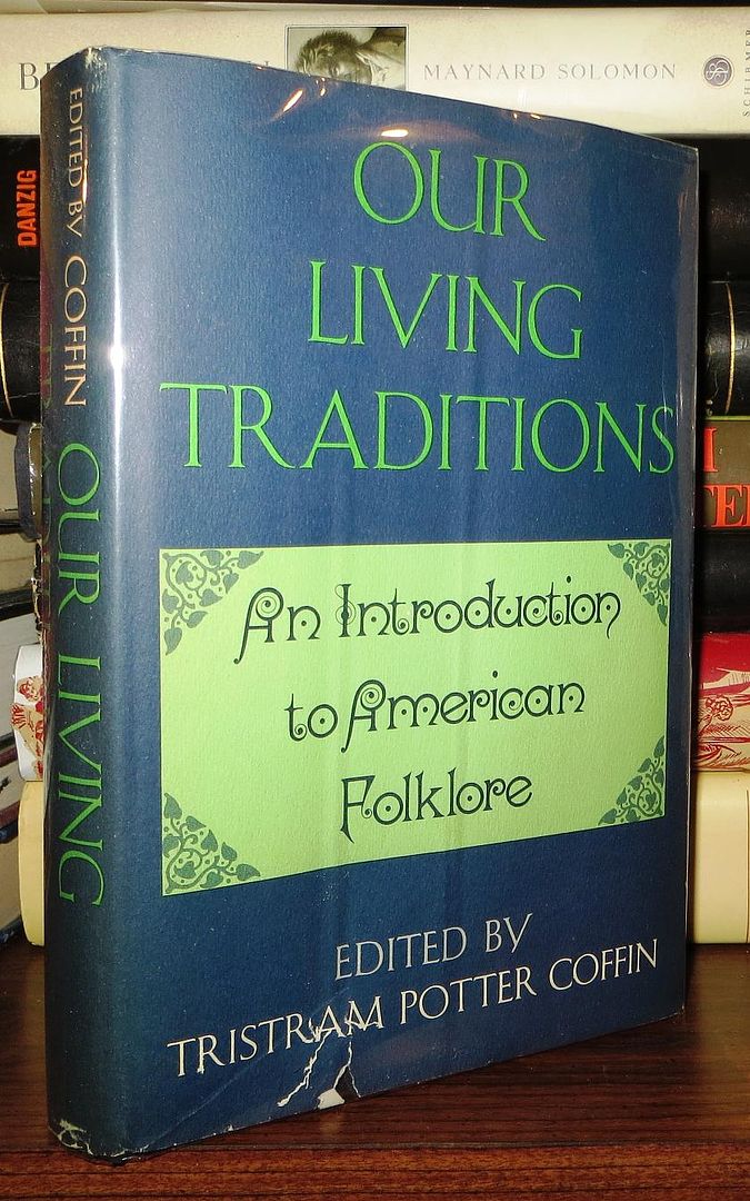 COFFIN, TRISTRAM POTTER - Our Living Traditions an Introduction to American Folklore