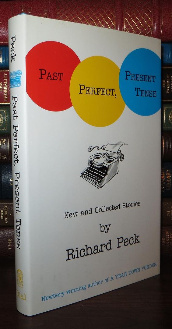 PECK, RICHARD - Past Perfect, Present Tense New and Collected Stories