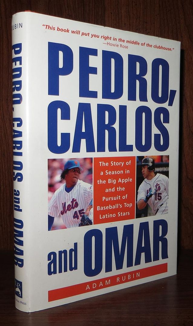 RUBIN, ADAM - Pedro, Carlos, and Omar the Story of a Season in the Big Apple and the Pursuit of Baseball's Top Latino Stars