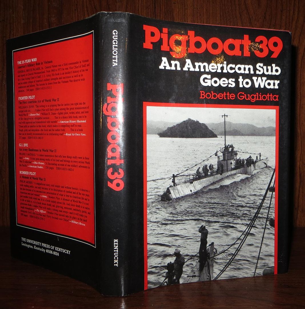 GUGLIOTTA, BOBETTE &  GUY F. GUGLIOTTA - Pigboat 39 an American Sub Goes to War
