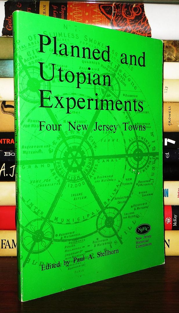 STELLHORN, PAUL A (ED.) - Planned and Utopian Experiments Four New Jersey Towns : Papers Presented at the Tenth Annual New Jersey History Symposium, December 2, 1978