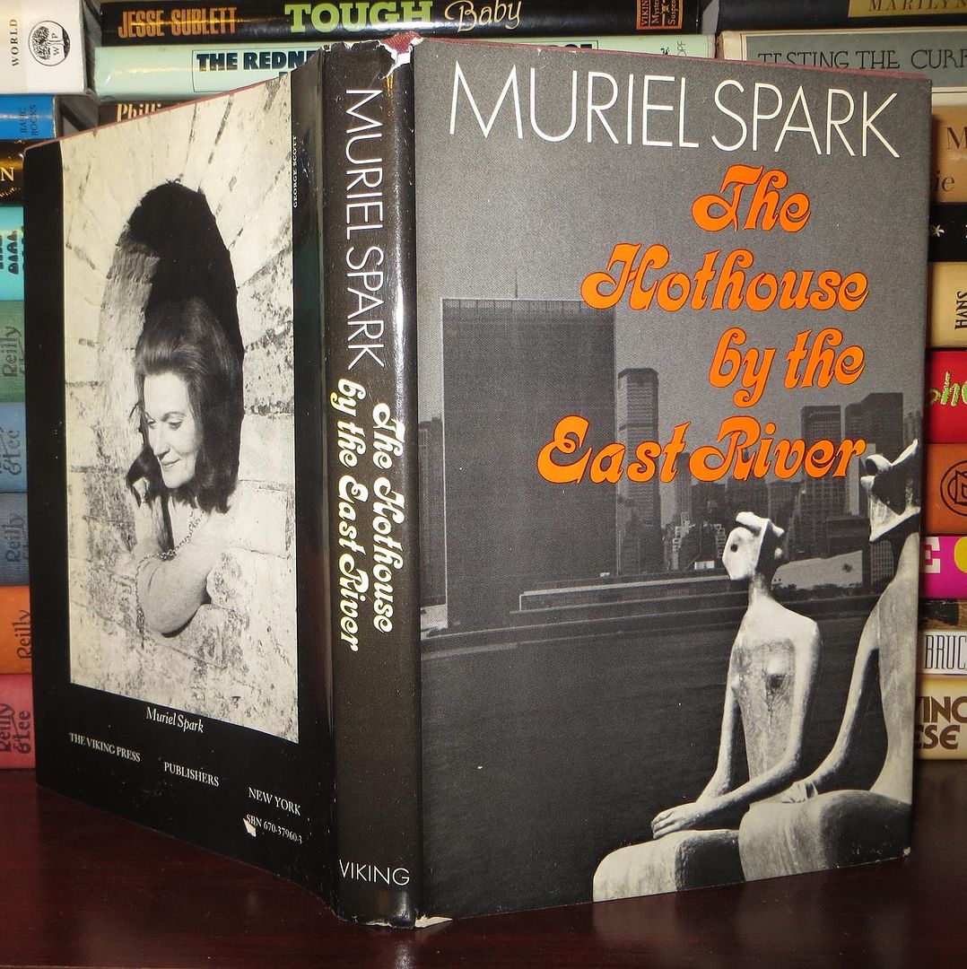 SPARK, MURIEL - The Hothouse by the East River