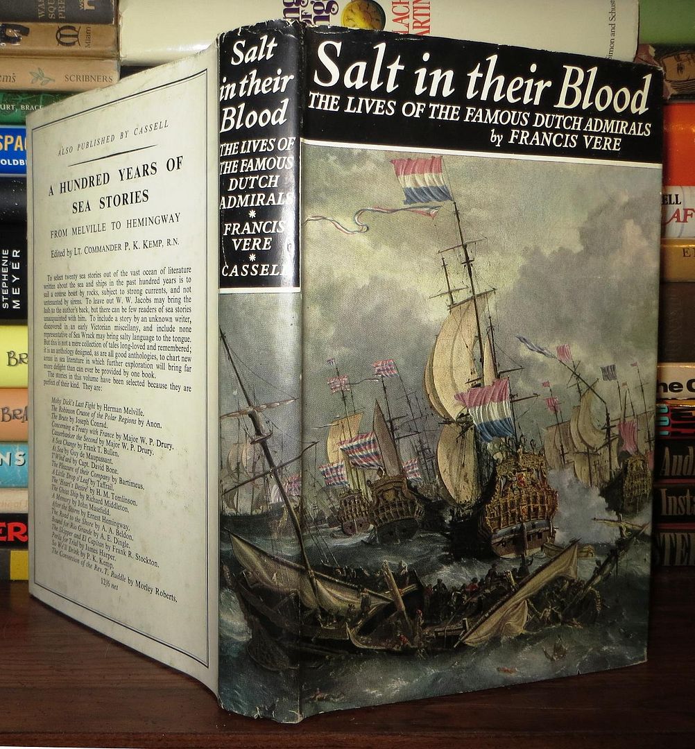 SALT IN THEIR BLOOD The Lives of the Famous Dutch Admirals, Vere, Francis SALT IN THEIR BLOOD The Lives of the Famous Dutch Admirals, Vere, Francis