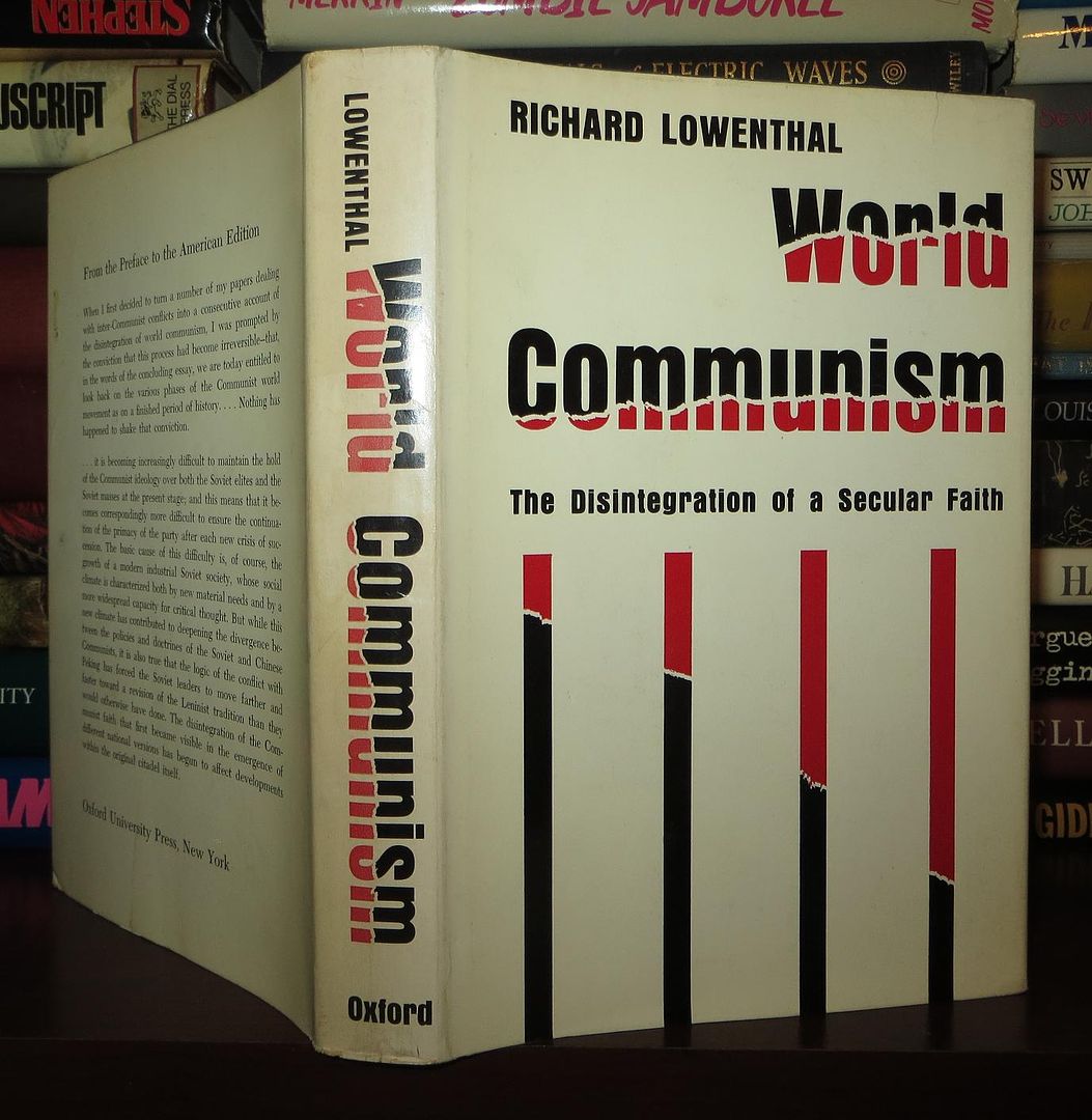 LOWENTHAL, RICHARD - World Communism the Disintegration of a Secular Faith