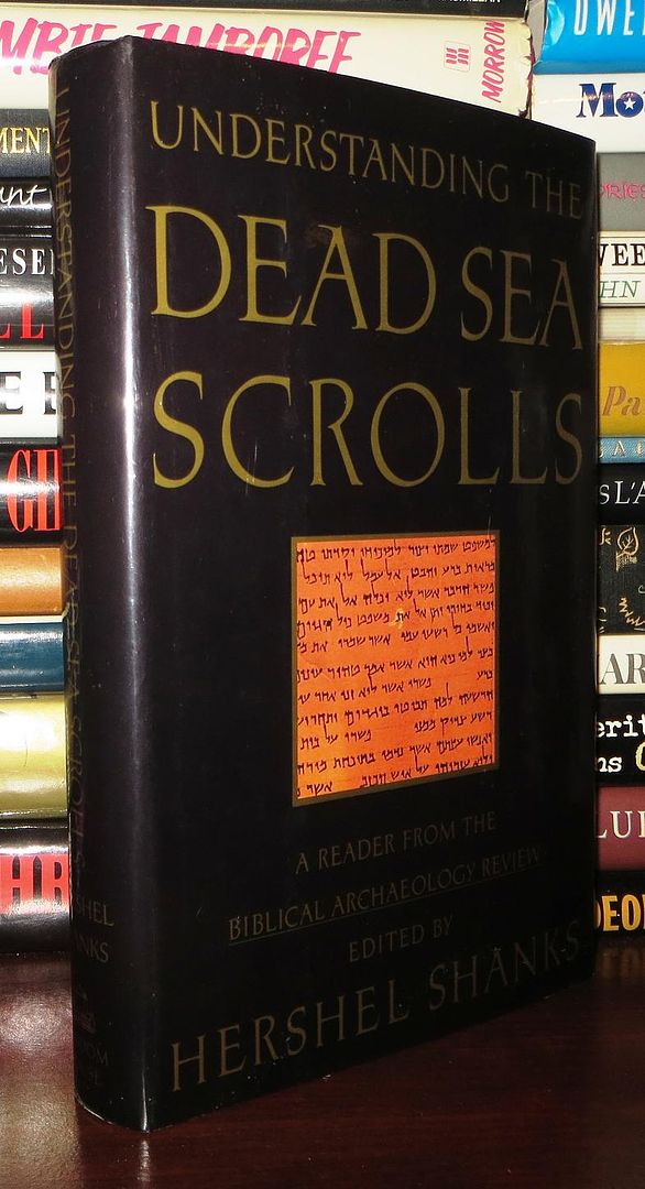 SHANKS, HERSHEL - Understanding the Dead Sea Scrolls a Reader from the Biblical Archaeology Review