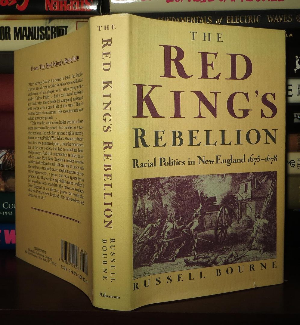 BOURNE, RUSSELL - Red King's Rebellion Racial Politics in New England, 1675-1678