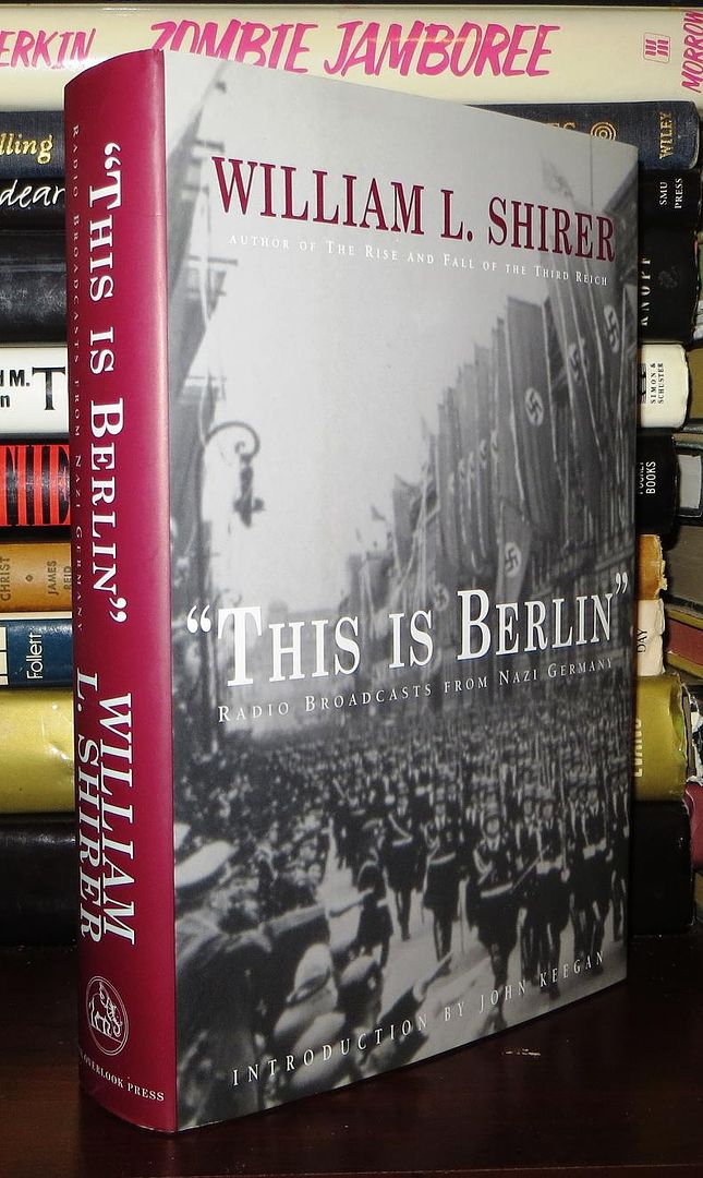 SHIRER, WILLIAM - This Is Berlin Radio Broadcasts from Nazi Germany