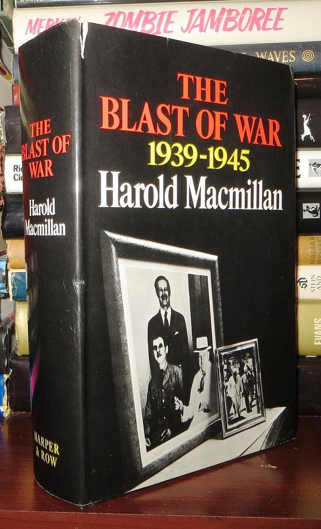MACMILLAN, HAROLD - The Blast of War
