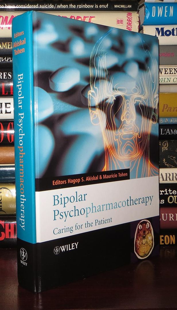 AKISKAL, HAGOP S. &  MAURICIO TOHEN - Bipolar Psychopharmacotherapy Caring for the Patient