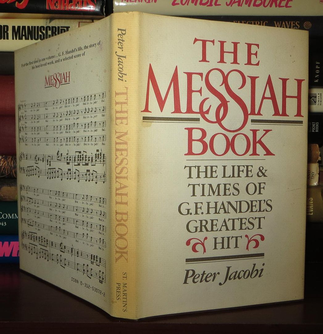 JACOBI, PETER - G. F. HANDEL - The Messiah Book the Life and Times of G.F. Handel's Greatest Hit