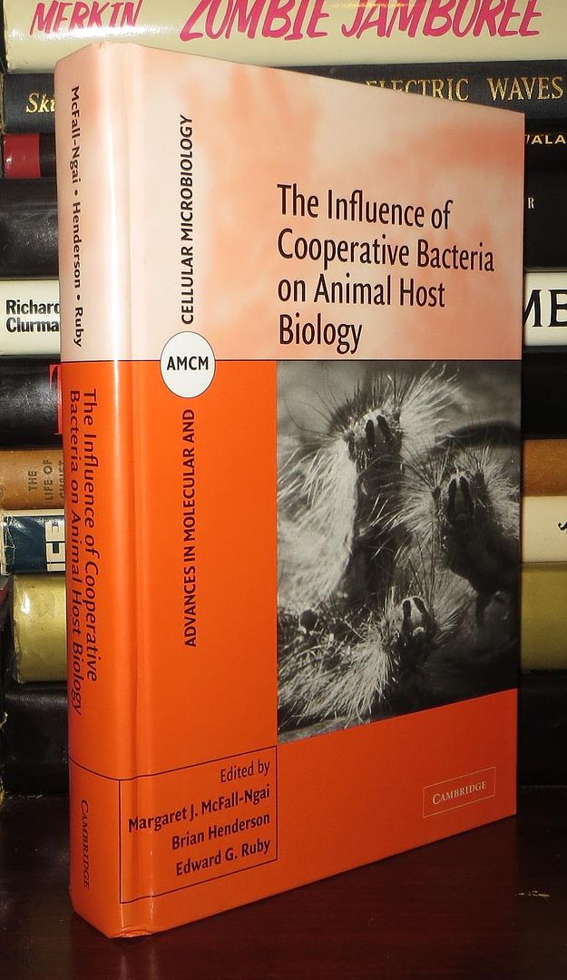 MCFALL NGAI, MARGARET J. & BRIAN HENDERSON & EDWARD G. RUBY - The Influence of Cooperative Bacteria on Animal Host Biology