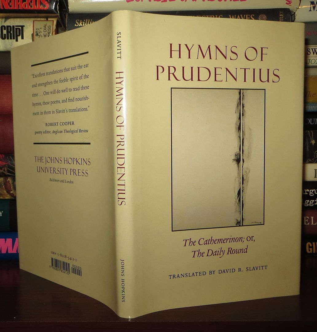 SLAVITT, MR. DAVID R. - AURELIUS PRUDENTIUS CLEMENS - Hymns of Prudentius the Cathemerinon; or, the Daily Round by Aurelius Prudentius Clemens