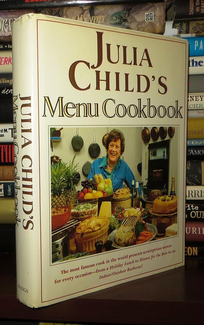 CHILD, JULIA & JAMES SCHERER & E. S. YNTEMA - Julia Child's Menu Cookbook