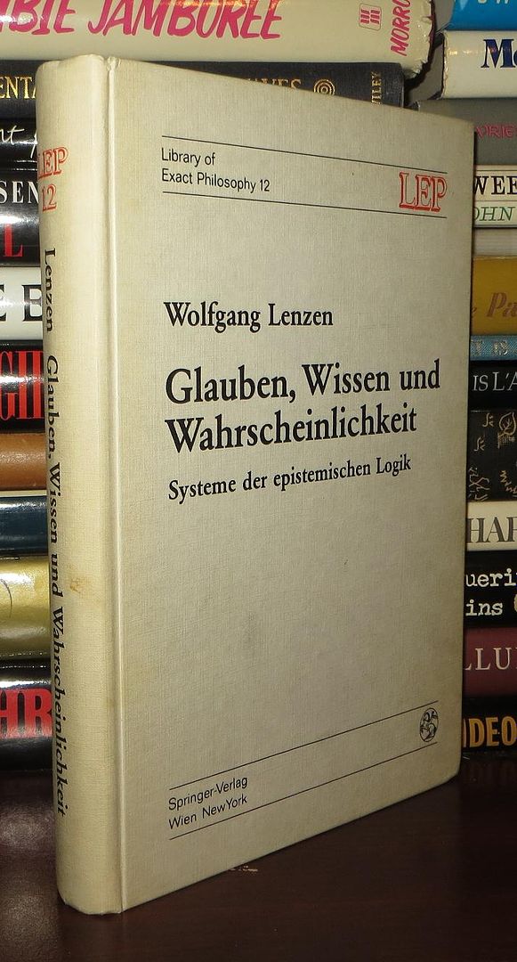 LENZEN, WOLFGANG - Glauben, Wissen Und Wahrscheinlichkeit Systeme Der Epistemischen Logik (German Edition)