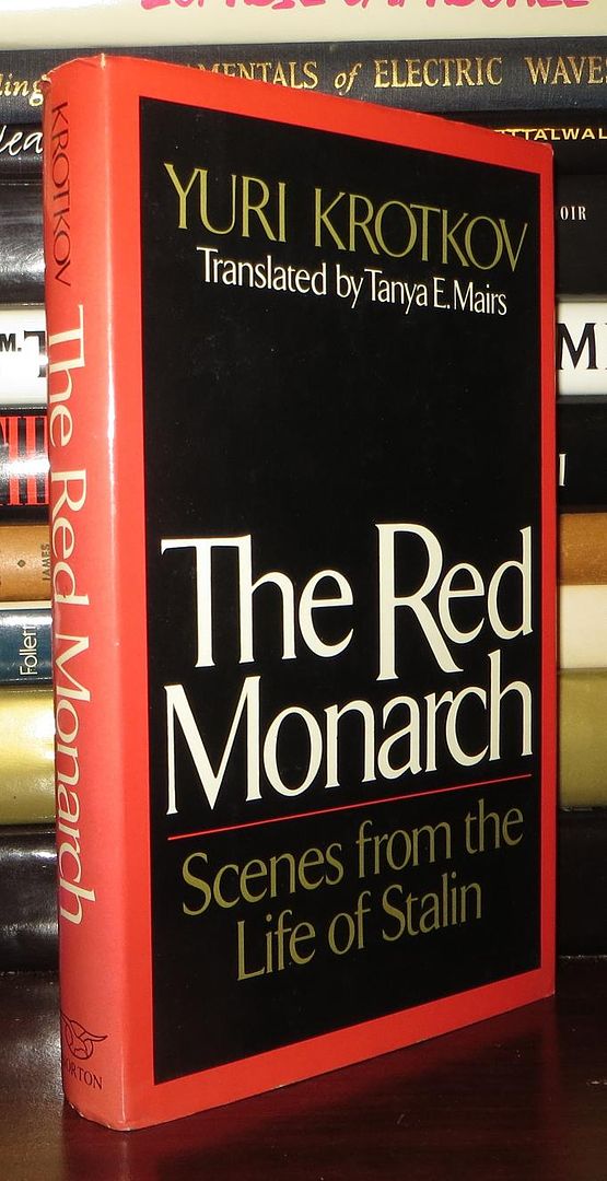 KROTKOV, YURI - The Red Monarch Scenes from the Life of Stalin