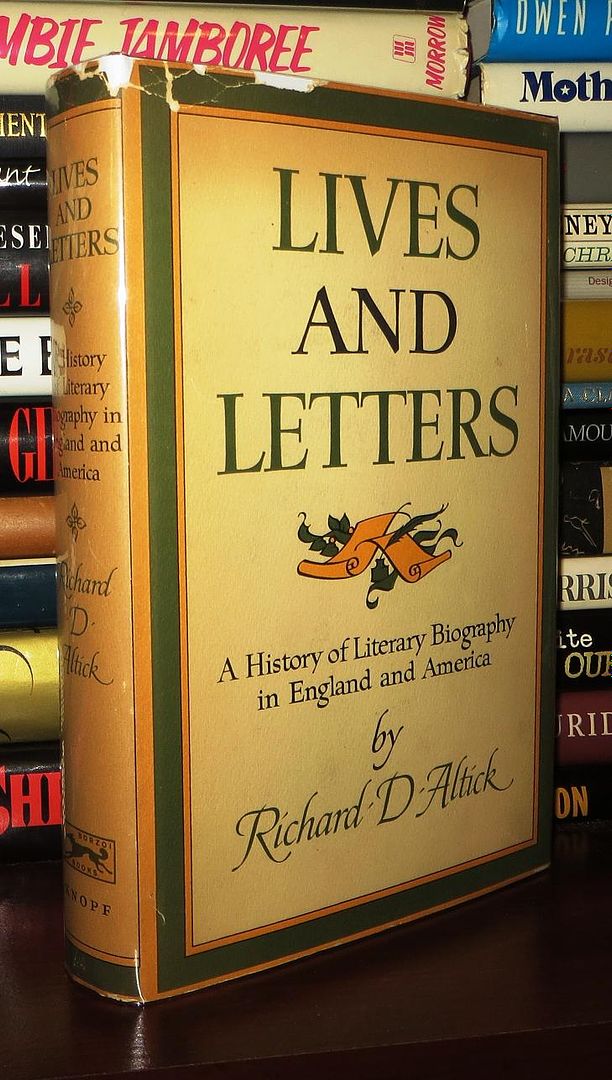 ALTICK, RICHARD D. - Lives and Letters History of Literary Biography in England and America,