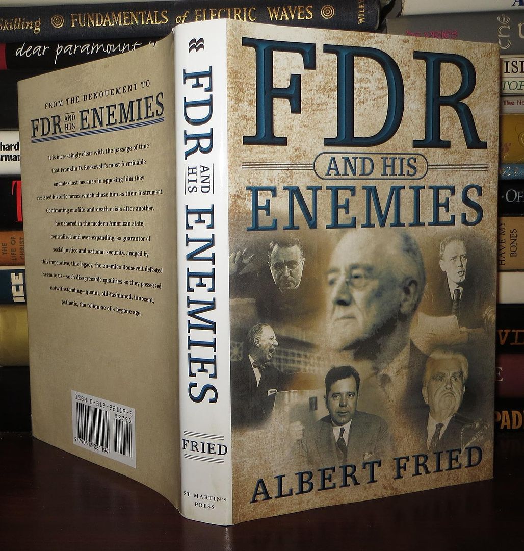 FRIED, ALBERT - FRANKLIN D. ROOSEVELT - Fdr and His Enemies