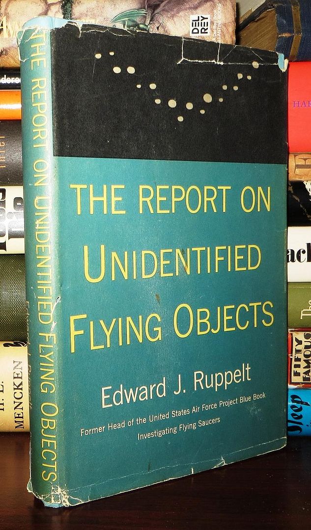 THE REPORT ON UNIDENTIFIED FLYING OBJECTS, Ruppelt, Edward J. THE REPORT ON UNIDENTIFIED FLYING OBJECTS, Ruppelt, Edward J.
