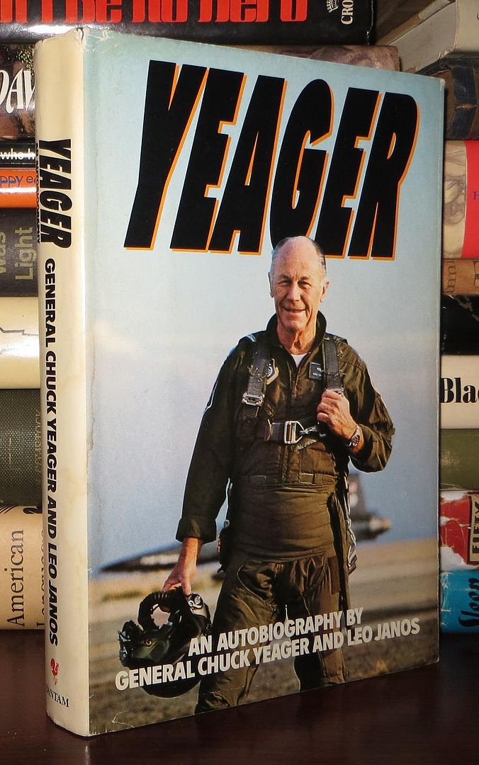 YEAGER An Autobiography, Yeager, Chuck & Leo Janos YEAGER An Autobiography, Yeager, Chuck & Leo Janos