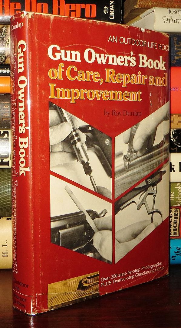 GUN OWNER'S BOOK OF CARE, REPAIR AND IMPROVEMENT, Dunlap, Roy GUN OWNER'S BOOK OF CARE, REPAIR AND IMPROVEMENT, Dunlap, Roy
