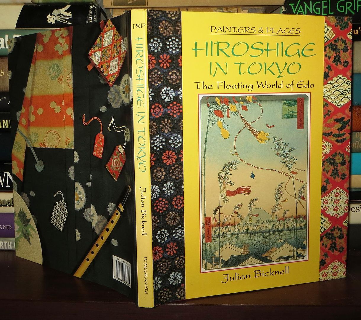 BICKNELL, JULIAN - Hiroshige in Tokyo the Floating World of Edo